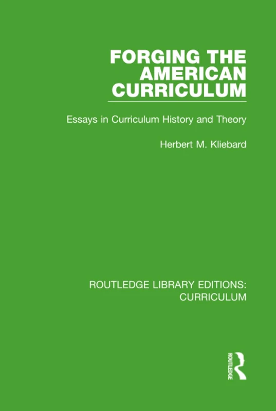 Routledge Forging the American Curriculum - Essay Collection - Image 1
