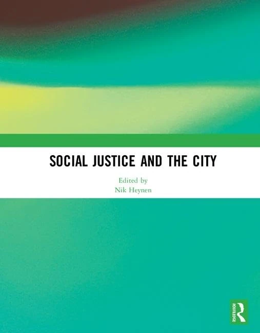 Routledge Social Justice and the City - Geography Collection