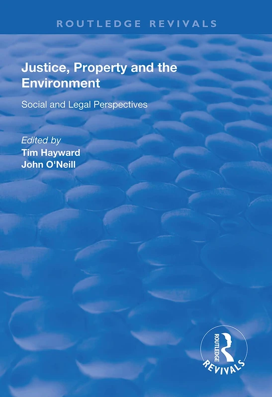 Justice, Property and the Environment: Social and Legal Perspectives (Routledge Revivals)