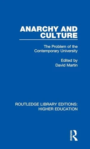 Anarchy and Culture: The Problem of the Contemporary University: 18 (Routledge Library Editions: Higher Education)