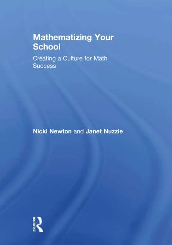 Mathematizing Your School: Creating a Culture for Math Success