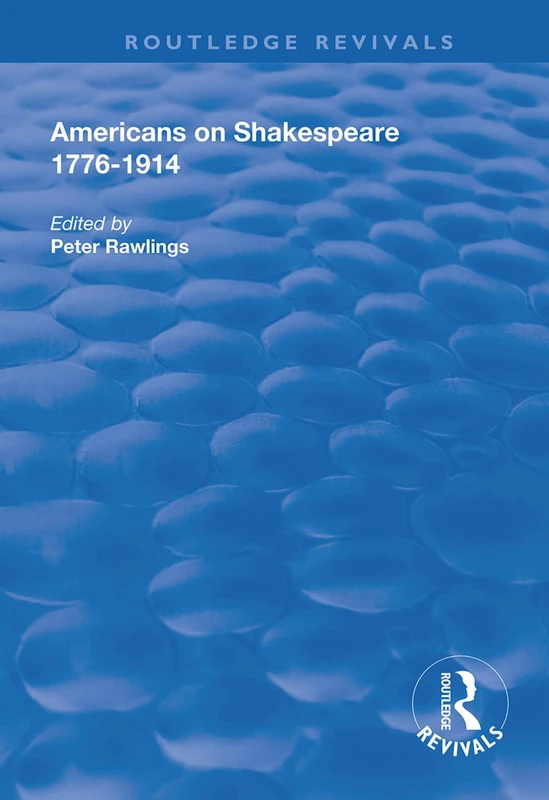 Americans on Shakespeare, 1776-1914 (Routledge Revivals)