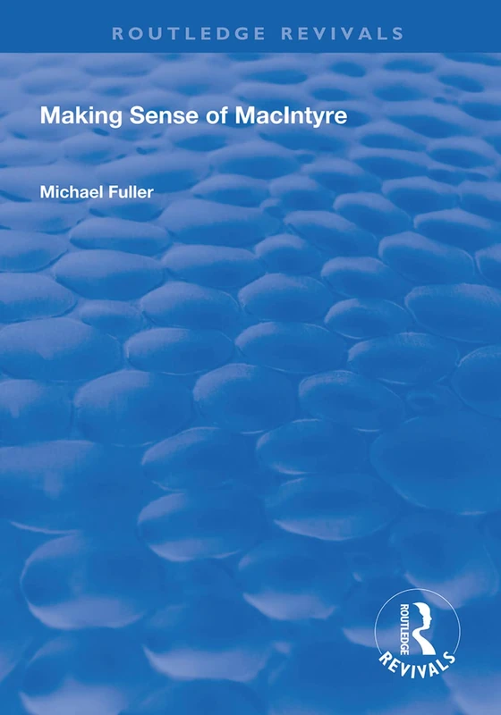 Making Sense of MacIntyre (Routledge Revivals)