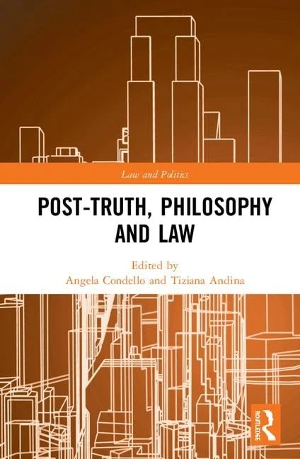 Post-Truth, Philosophy and Law (Law and Politics)