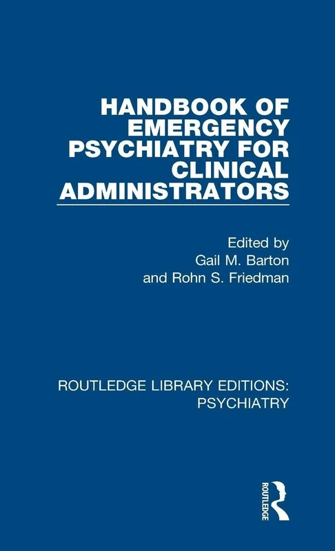 Handbook of Emergency Psychiatry for Clinical Administrators: 3 (Routledge Library Editions: Psychiatry)