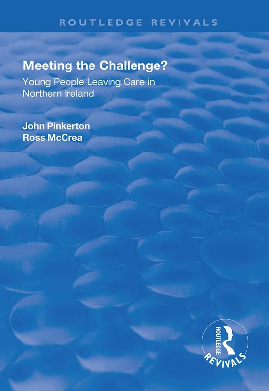 Meeting the Challenge?: Young People Leaving Care in Northern Ireland (Routledge Revivals)