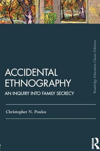 Accidental Ethnography: An Inquiry into Family Secrecy (Routledge Education Classic Edition) - Image 1