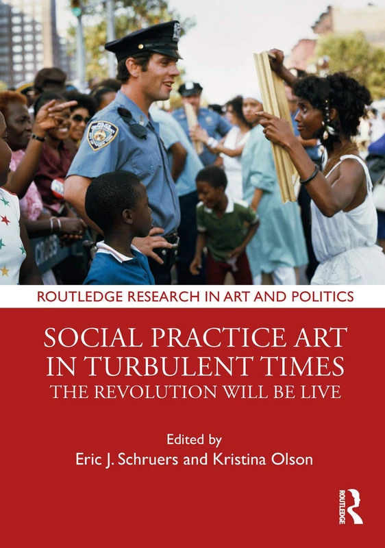 Routledge Social Practice Art in Turbulent Times Anthology