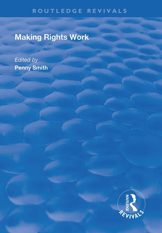 Making Rights Work (Routledge Revivals)