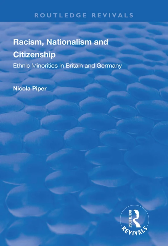 Racism, Nationalism and Citizenship: Ethnic Minorities in Britain and Germany (Routledge Revivals)