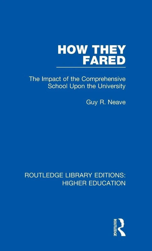 How They Fared: The Impact of the Comprehensive School Upon the University: 20 (Routledge Library Editions: Higher Education) - Image 1