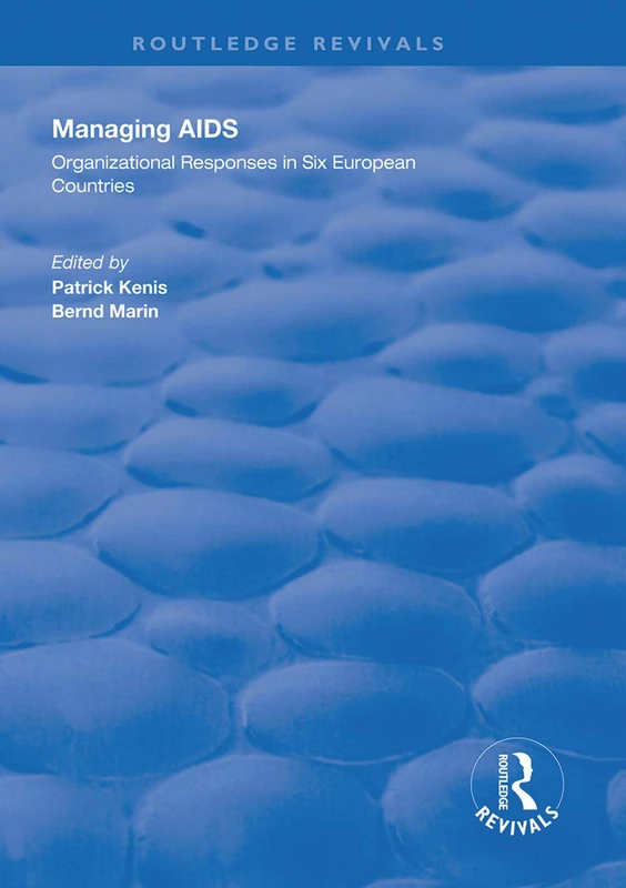 Managing AIDS: Organizational Responses in Seven European Countries (Routledge Revivals)