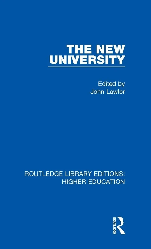 The New University: 15 (Routledge Library Editions: Higher Education)