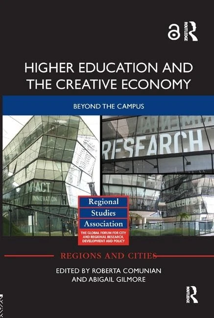 Higher Education and the Creative Economy: Beyond the campus (Regions and Cities)