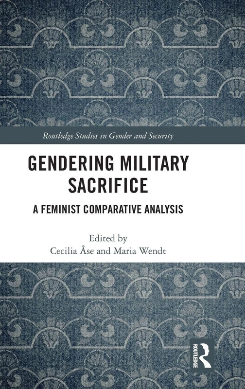 Routledge Gendering Military Sacrifice - Feminist Analysis Book