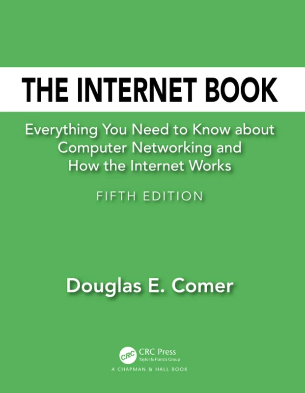 The Internet Book: Everything You Need to Know about Computer Networking and How the Internet Works
