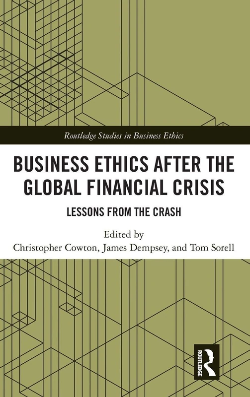 Routledge Business Ethics After the Global Financial Crisis