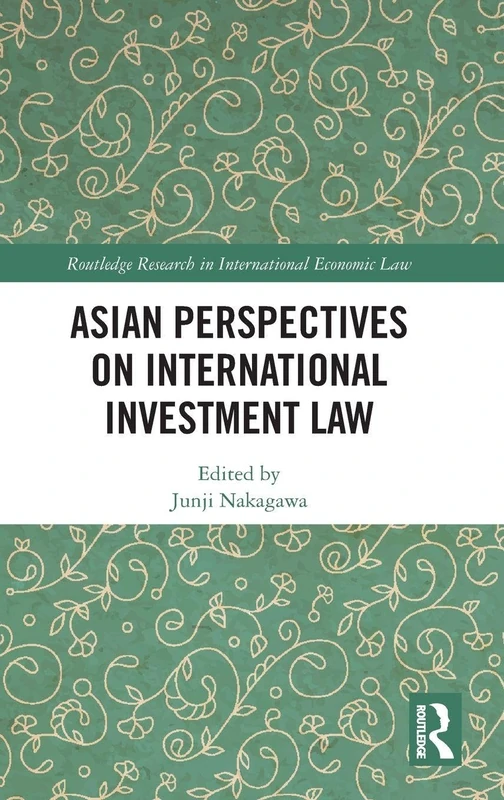 Routledge Asian Perspectives on International Investment Law