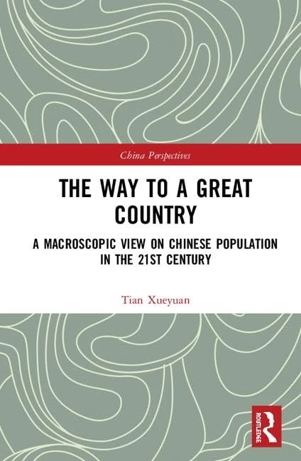 The Way to a Great Country: A Macroscopic View on Chinese Population in the 21st Century (China Perspectives)