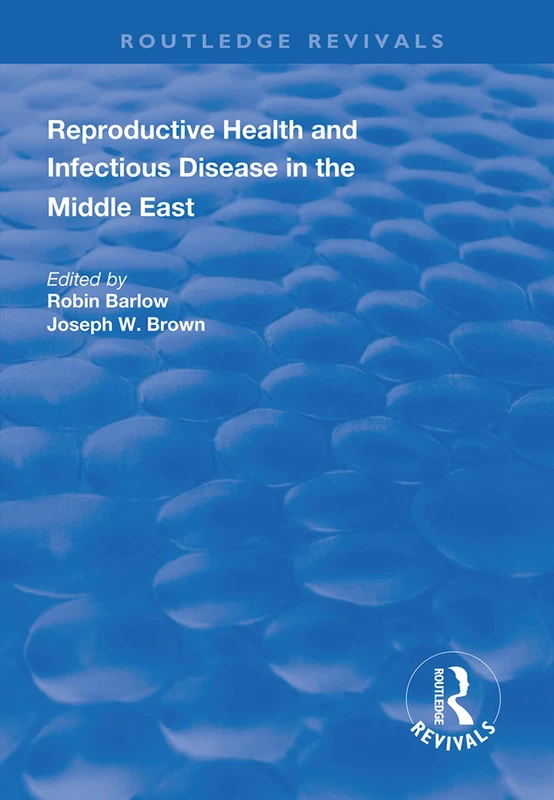 Reproductive Health and Infectious Disease in the Middle East (Routledge Revivals) - Image 1