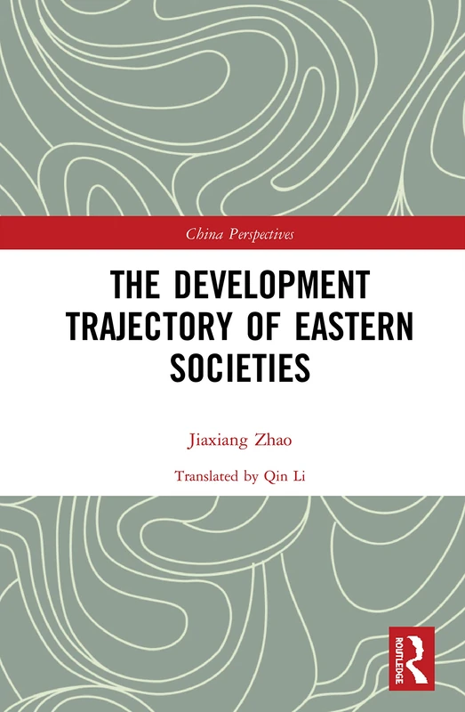 The Development Trajectory of Eastern Societies (China Perspectives)