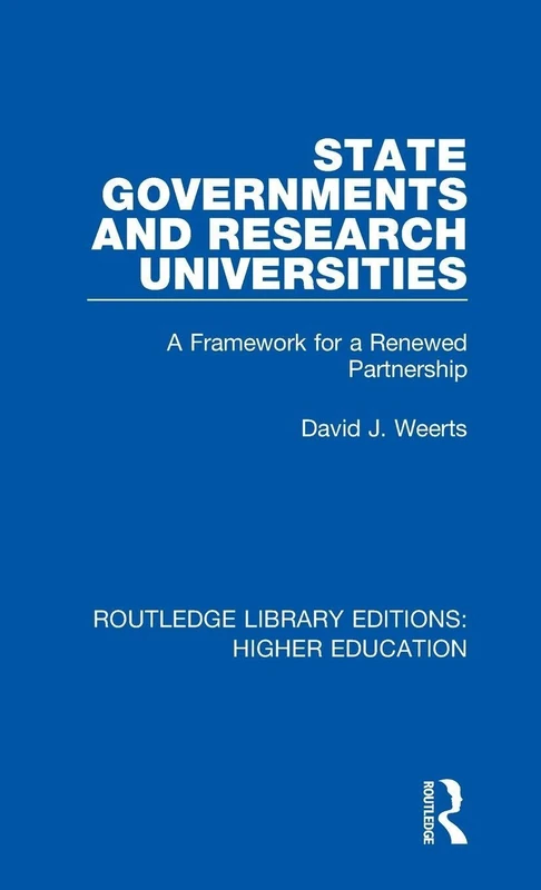 State Governments and Research Universities: A Framework for a Renewed Partnership: 33 (Routledge Library Editions: Higher Education)