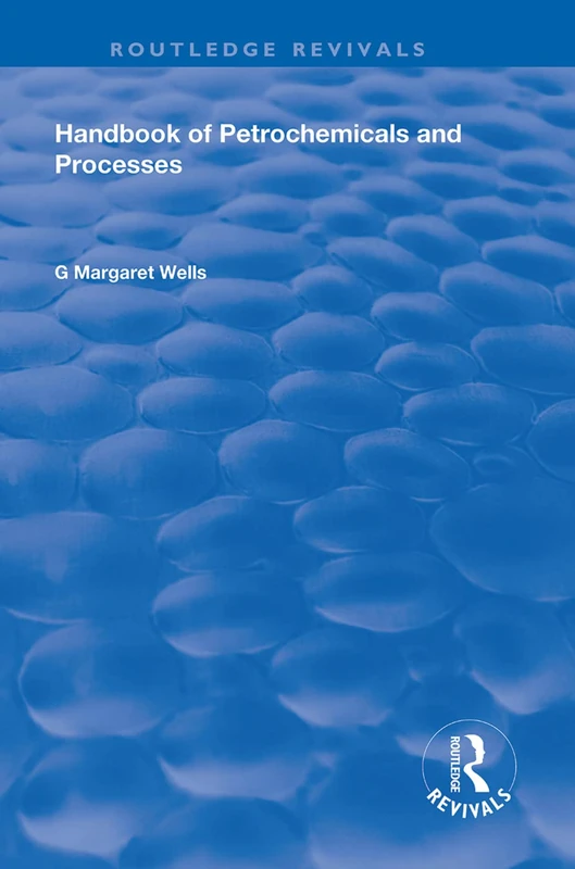 Handbook of Petrochemicals and Processes (Routledge Revivals)