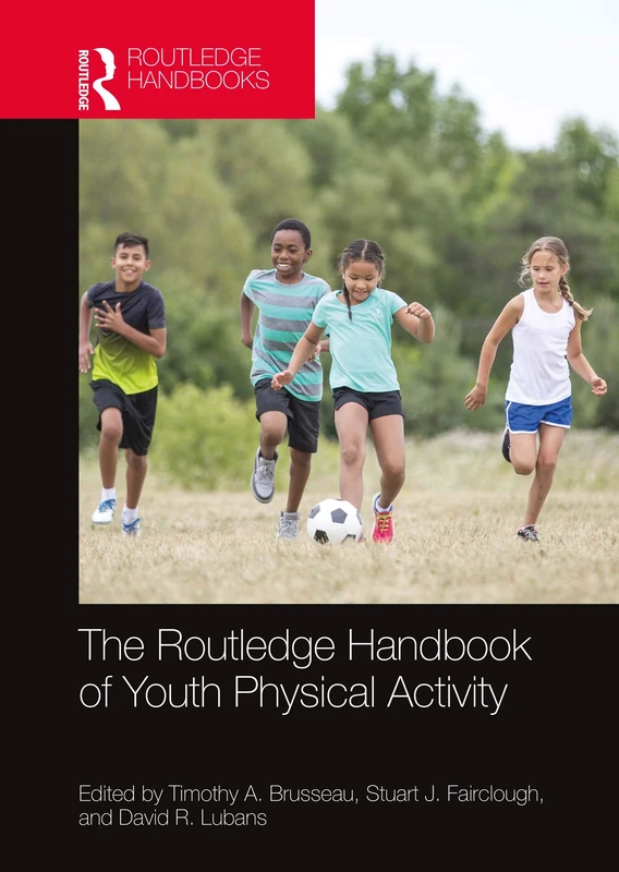 The Routledge Handbook of Youth Physical Activity (Routledge International Handbooks)
