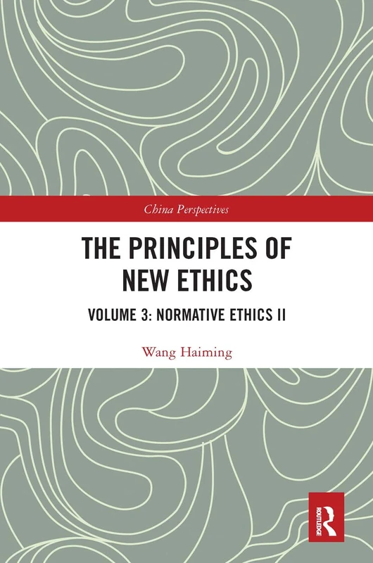Routledge - The Principles of New Ethics III: Normative Ethics II