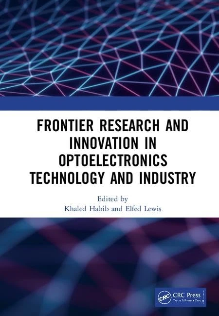Frontier Research and Innovation in Optoelectronics Technology and Industry: Proceedings of the 11th International Symposium on Photonics and ... 2018), August 18-20, 2018, Kunming, China