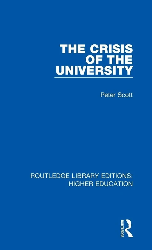 The Crisis of the University: 25 (Routledge Library Editions: Higher Education)