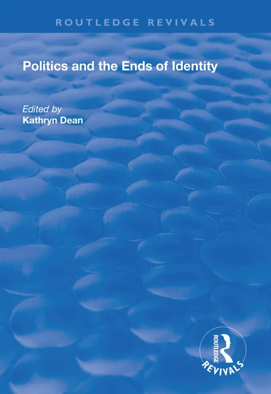 Politics and the Ends of Identity (Routledge Revivals)