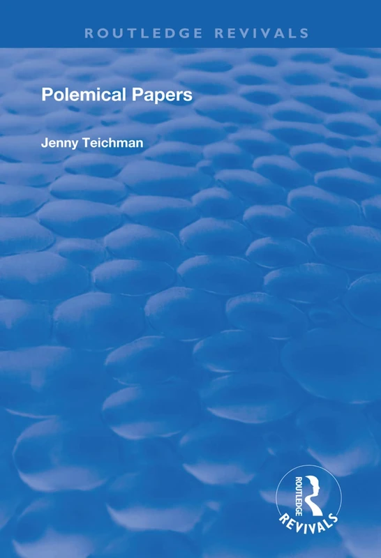 Polemical Papers: Essays on the Philosophy of Life and Death (Routledge Revivals)