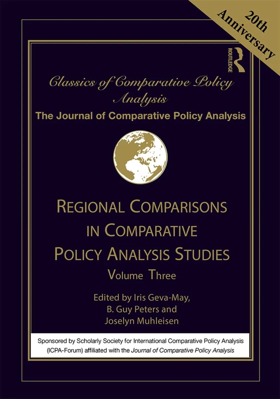 Regional Comparisons in Comparative Policy Analysis Studies: Volume Three (Classics of Comparative Policy Analysis)