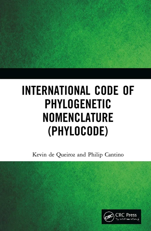 International Code of Phylogenetic Nomenclature PhyloCode: Version 6*