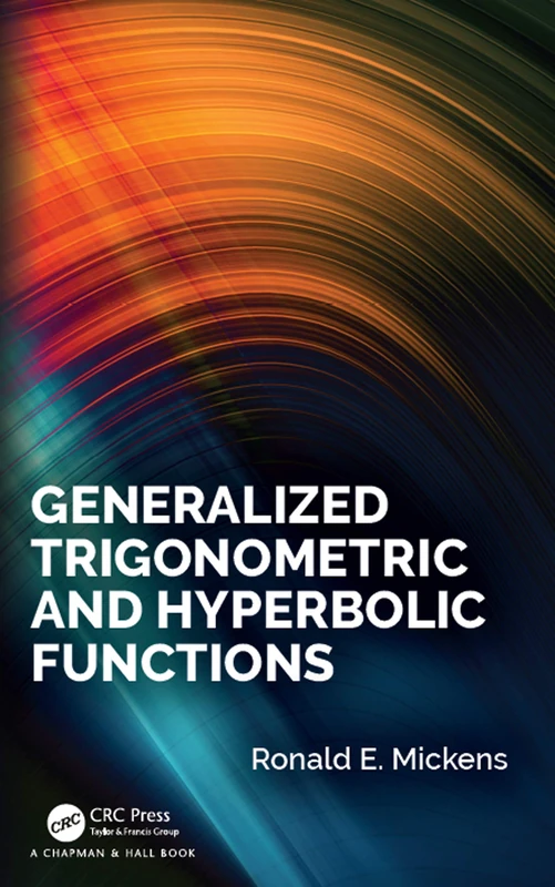 CRC Press - Generalized Trigonometric and Hyperbolic Functions