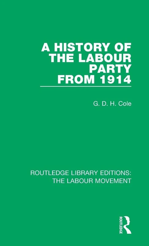 A History of the Labour Party from 1914: 5 (Routledge Library Editions: The Labour Movement) - Image 1