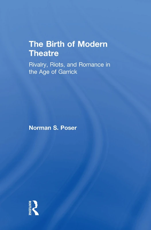 Routledge - The Birth of Modern Theatre - History of London Stage