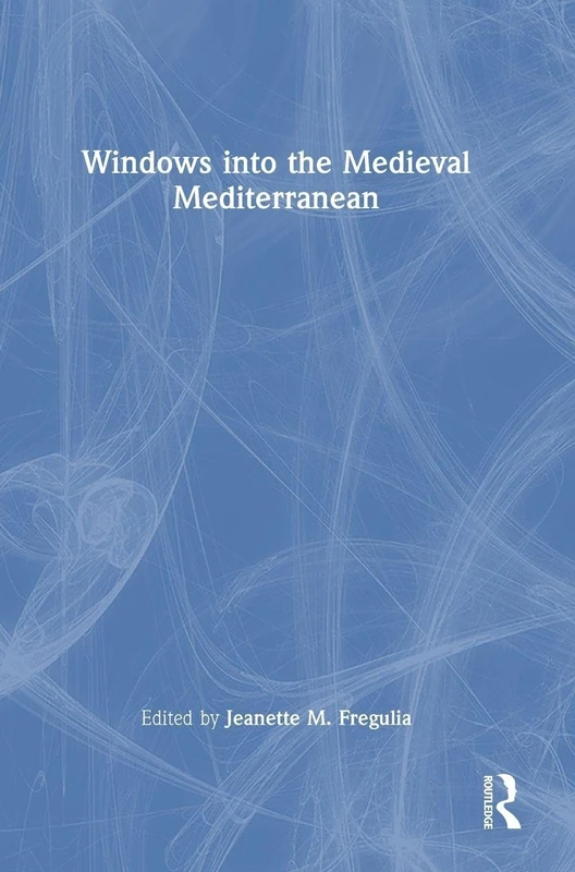 Windows into the Medieval Mediterranean - Routledge History Book