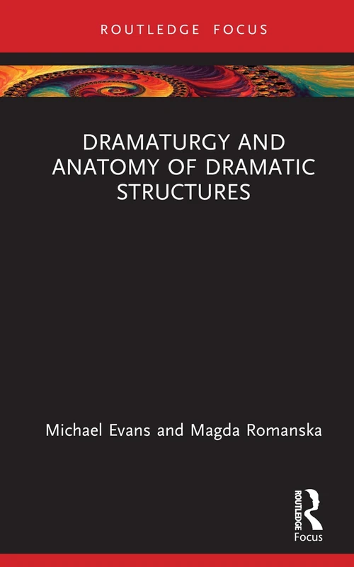 Dramaturgy: An Anatomy of Dramatic Forms (Focus on Dramaturgy)