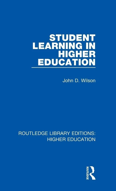 Student Learning in Higher Education: A Halsted Press Book: 34 (Routledge Library Editions: Higher Education)