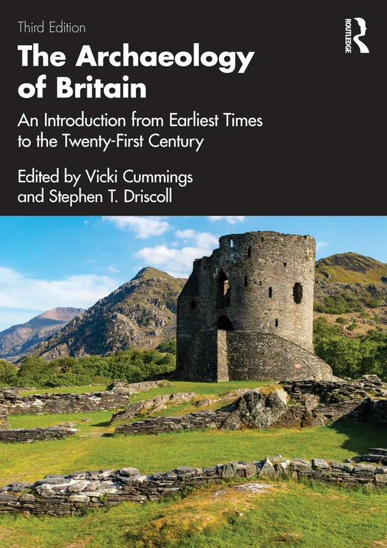 The Archaeology of Britain: An Introduction from Earliest Times to the Twenty-First Century