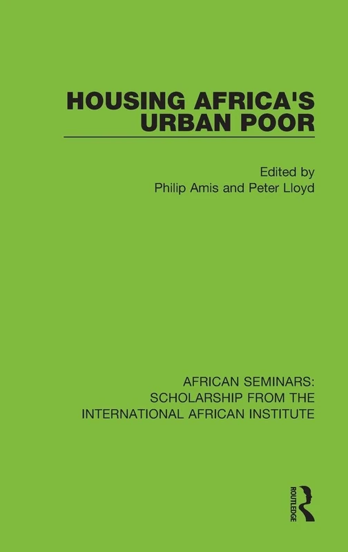 Housing Africa's Urban Poor (African Seminars: Scholarship from the International African Institute)