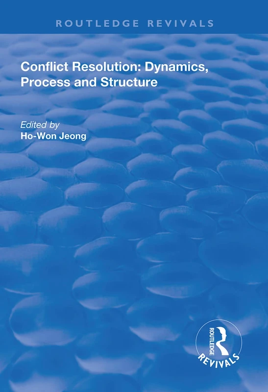 Conflict Resolution: Dynamics, Process and Structure (Routledge Revivals)