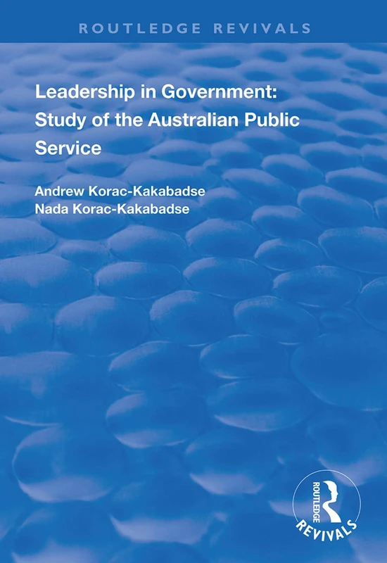 Routledge Leadership in Government: Study of the Australian Public Service