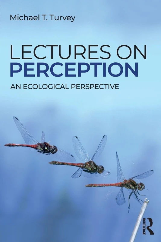 Lectures on Perception: An Ecological Perspective (Resources for Ecological Psychology Series)