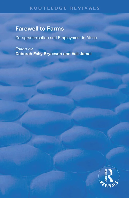 Farewell to Farms: De-Agrarianisation and Employment in Africa (Routledge Revivals)