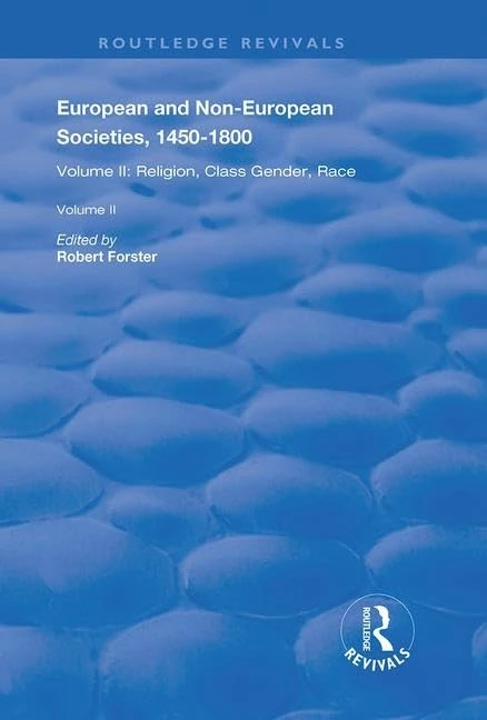 European and Non-European Societies, 1450–1800: Volume I: The Longue Durée, Eurocentrism, Encounters on the Periphery of Africa and Asia (Routledge Revivals)