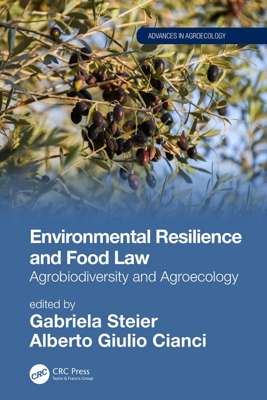Environmental Resilience and Food Law: Agrobiodiversity and Agroecology (Advances in Agroecology)