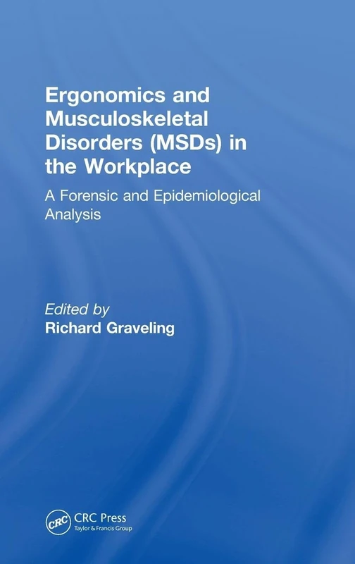 Ergonomics and Musculoskeletal Disorders (MSDs) in the Workplace: A Forensic and Epidemiological Analysis